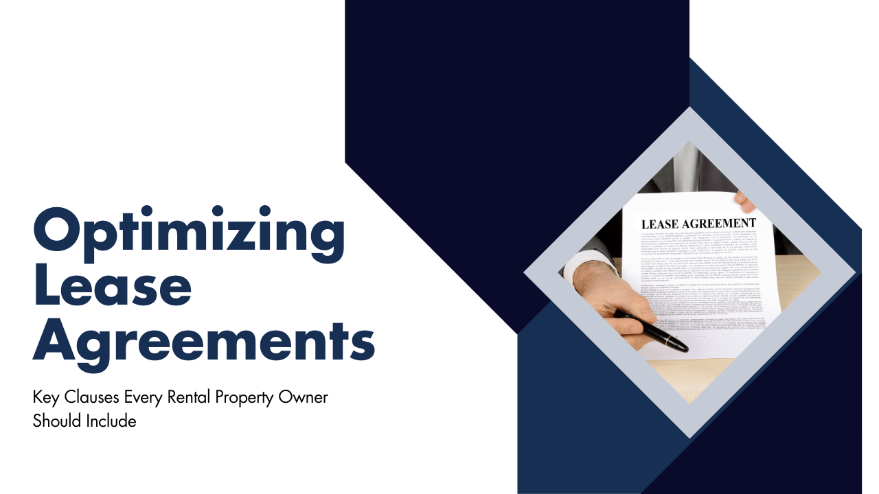 Optimizing Lease Agreements: Key Clauses Every Rental Property Owner Should Include